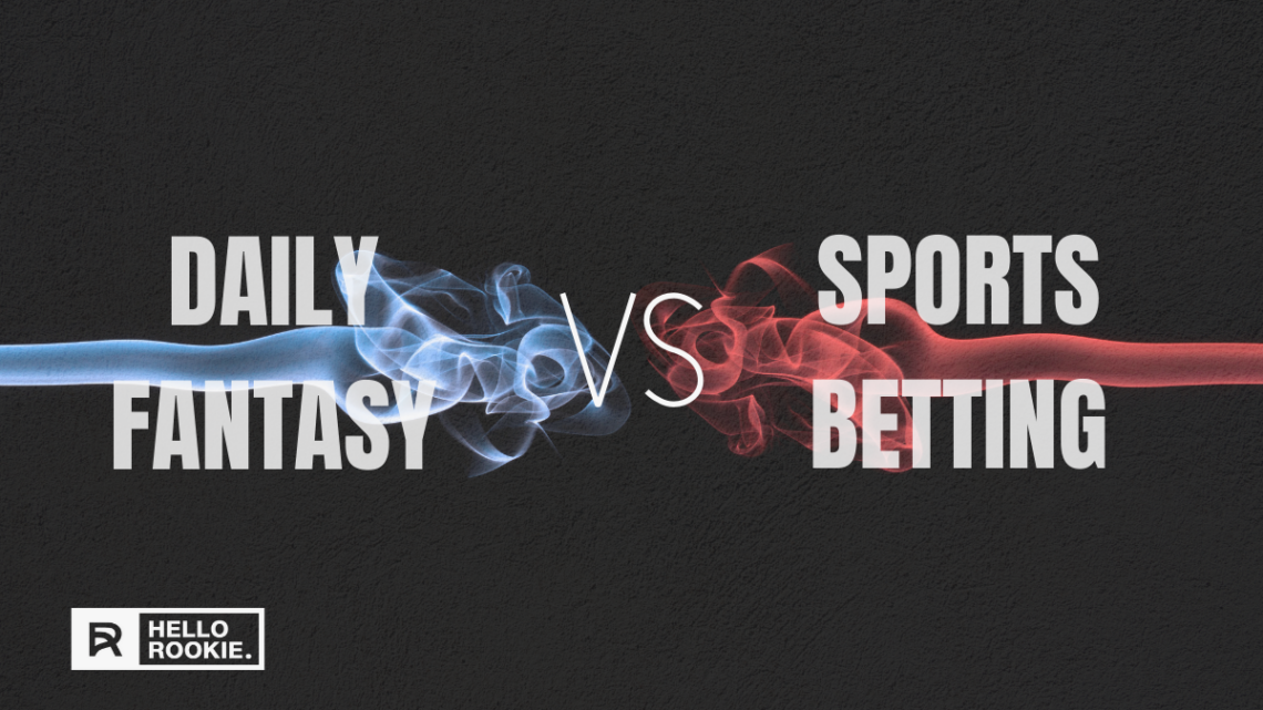 DFS vs Sports Betting Which One is Right for You? Hello Rookie