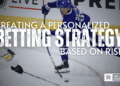 Creating a Personalized Betting Strategy Based on Risk Tolerance