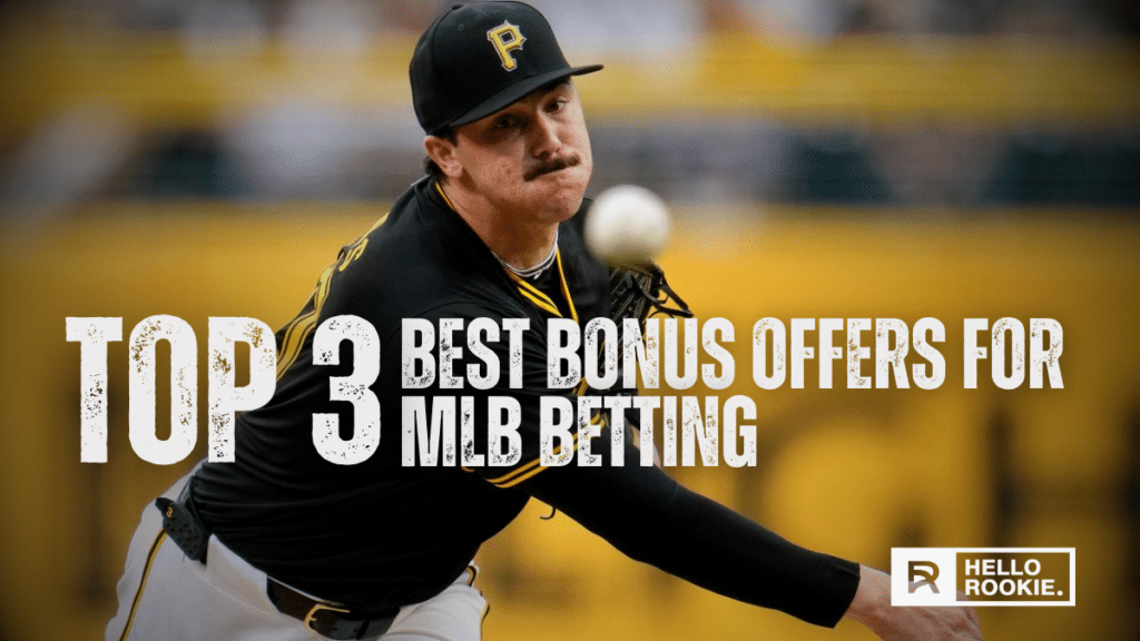 Top 3 Best Bonus Offers for MLB Betting